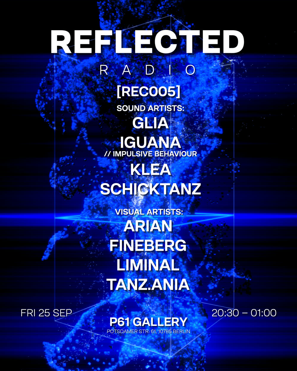 Reflected Radio [REC005] – Line-up: Glia, Iguana, Klea, Schicktanz; Visuals: Arian, Fineberg, Liminal, Tanz.Ania